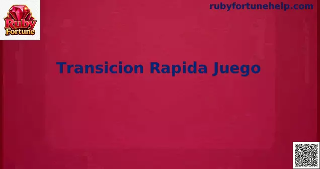 Transicion Rapida Juego