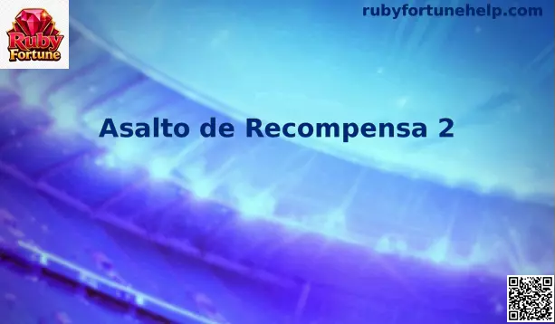 Asalto de Recompensa 2 Gameplay